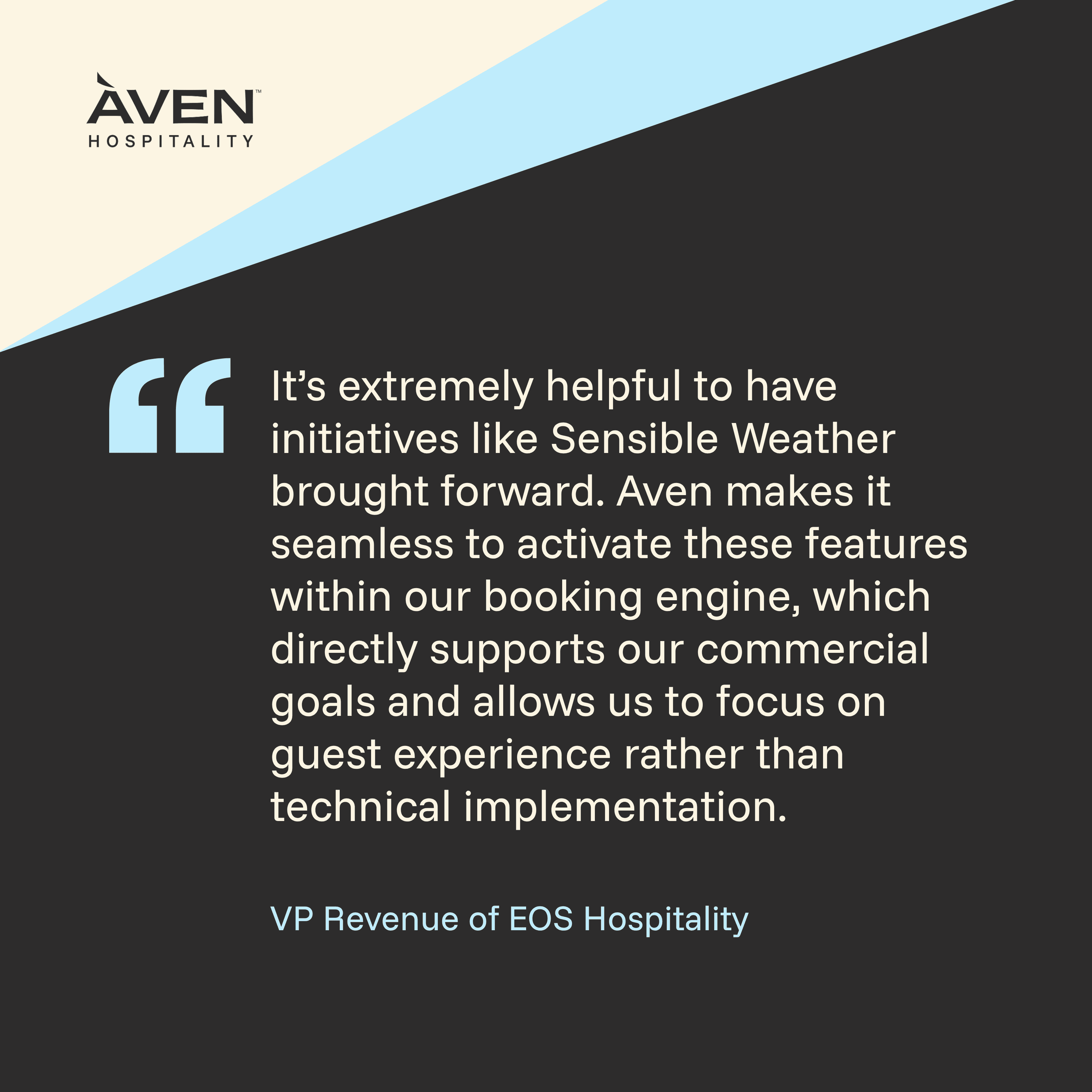 EOS Hospitality's VP Revenue comments on how Aven makes it seamless to have initiatives activated in the Aven Hospitality Booking Engine.